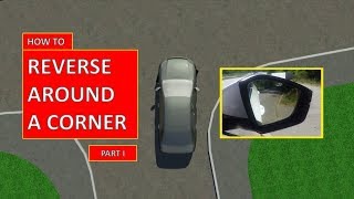 Learn how to REVERSE AROUND A CORNER Part I by Parking Tutorial [upl. by Nollahs]