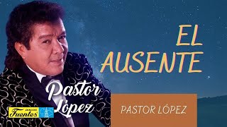 El Ausente  Pastor Lopez Y Su Combo  Discos Fuentes [upl. by Naerb]