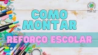 Como montar um Reforço Escolar [upl. by Nylyaj871]