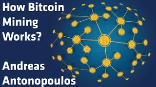 quotHow Bitcoin Mining Worksquot  Andreas Antonopoulos [upl. by Malin]