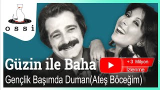 Güzin ile Baha  Gençlik Başımda Duman Ateş Böceğim [upl. by Eanal]