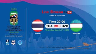 Thailand VS Uzbekistan  2025 IIHF Ice Hockey U18 World Championship Division III Group B [upl. by Pebrook257]