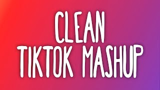 Tik Tok Mashup 100 CLEAN ❤️ [upl. by Bakerman]