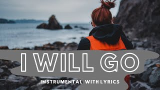 I WILL GO  Instrumental with Lyrics  Minus One  Karaoke  Steve Green [upl. by Mateusz]