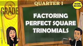 FACTORING PERFECT SQUARE TRINOMIALS  GRADE 8 MATHEMATICS Q1 [upl. by Hasan]