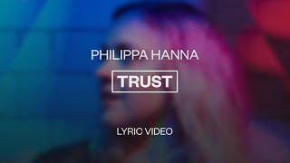 Philippa Hanna  Trust  Lyric Video [upl. by Junna730]