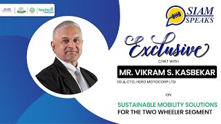 SIAM SPEAKS  Episode08  Mr Vikram S Kasbekar  ED amp CTO Hero Motorcop Ltd [upl. by Yttam]