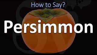 How to Pronounce Persimmon CORRECTLY [upl. by Eenar]