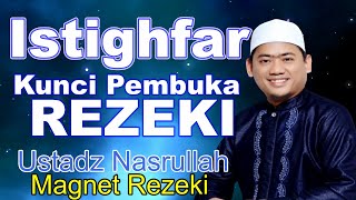 ISTIGHFAR 100X  Doa Pembuka Rezeki  Ustadz Nasrullah  Magnet Rezeki [upl. by Akkinahs]