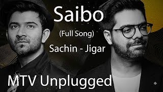 Saibo  MTV unplugged New Season  Lyrics Video  Sachin  Jigar 2018 [upl. by Anile762]