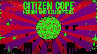 Citizen Cope  Heroin And Helicopters Full Album [upl. by Culbertson]