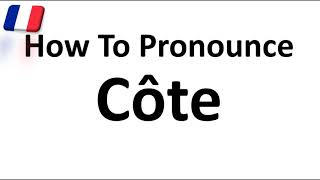 How to Pronounce Côte French for Slope Coast amp Ribs [upl. by Chase]