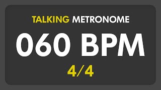 60 BPM  Talking Metronome 44 [upl. by Fleurette]