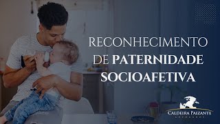 Reconhecimento de Paternidade Socioafetiva [upl. by Delastre]