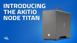 Introducing the AKiTiO Node Titan [upl. by Alin398]