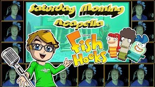 Fish Hooks Theme  Saturday Morning Acapella [upl. by Atikam]