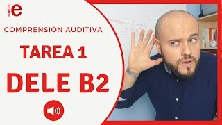 DELE B2 Comprensión Auditiva Tarea 1 Consejos para APROBAR [upl. by Ayila305]