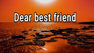 A Letter to My Best Friend  Send This Video to Your Best Friend [upl. by Beattie]