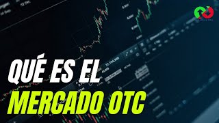 ✅MERCADO OTC QUÉ ES y CÖMO FUNCIONA Es Bueno o Malo Trading 2023 💻💰 [upl. by Akinaj828]