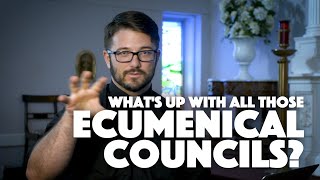 Whats up with all those Ecumenical Councils [upl. by Eleets]