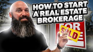 HOW To Start A Real Estate Brokerage [upl. by Nella]