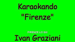 Karaoke Italiano  Firenze  Canzone Triste   Ivan Graziani  Testo [upl. by Denten]