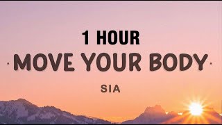 1 HOUR Sia  Move Your Body Lyrics [upl. by Attenal]