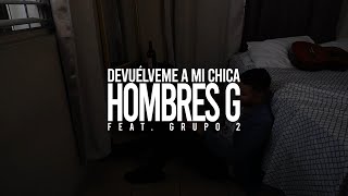 Hombres G  Devuélveme a mi chica [upl. by Isborne]