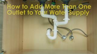 How to Add More Than One Outlet to Your Water Supply [upl. by Bertrand]