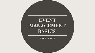 EVENT MANAGEMENT BASICS  The 5ws  How To Plan An Event [upl. by Nickolai]