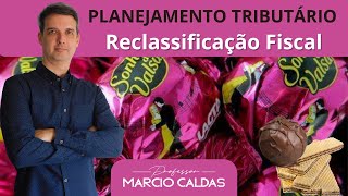 Planejamento Tributário Reclassificação Fiscal [upl. by Nnaeiram]