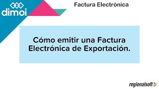 Cómo emitir una Factura Electrónica de Exportación [upl. by Friedly]