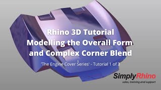 Rhino3d Tutorial  Engine Cover  Modelling the Overall Form and Complex Corner Blend 1 of 3 [upl. by Hibbs]