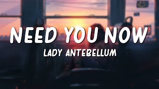 Need You Now  Lady Antebellum Lyrics [upl. by Sevein]