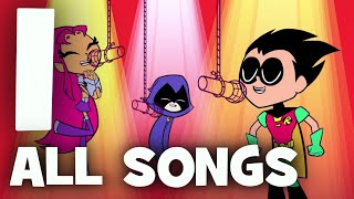 Teen Titans Go Season 1  All Songs [upl. by Nivlam]