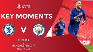 Chelsea v Manchester City  Key Moments  SemiFinal  Emirates FA Cup 202021 [upl. by Ailuig]