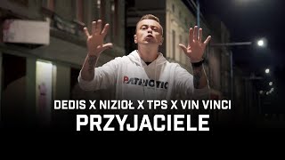 Dedis ft Nizioł TPS Vin Vinci  Przyjaciele prod Flame [upl. by Inanaup]