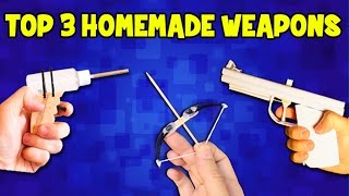 Top 3 Homemade Weapons  DIY Weapons [upl. by Nivlad]