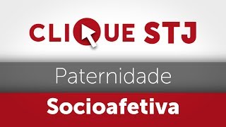 Clique STJ  Paternidade Socioafetiva 05102018 [upl. by Elah]