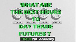 What are the BEST Hours to Day Trade Futures  TradePro Academy [upl. by Jannery]