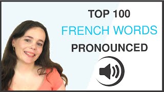 PRONOUNCE THE 100 MOST COMMON FRENCH WORDS [upl. by Nawek]