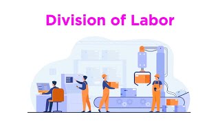 Specialization and Division of Labor [upl. by Elahcim]