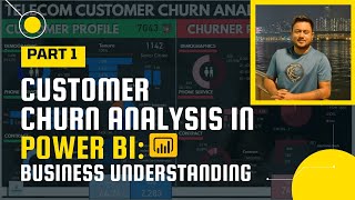 Power BI End to End Project  Churn Analysis  Business Understanding  Part I [upl. by Alaek103]