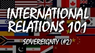 International Relations 101 2 Sovereignty [upl. by Amehsyt]