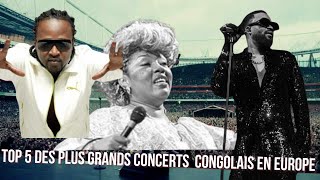 🎶TOP 5 DES PLUS GRANDS CONCERTS CONGOLAIS EN EUROPE🎶 [upl. by Nue]