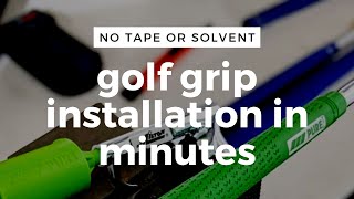 Golf Grip Installation  No Tape or Solvent Needed [upl. by Edina]