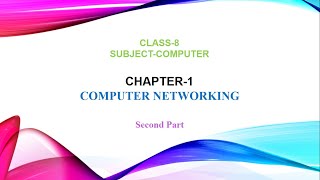 Chapter 1 Computer Networking  Part 2  Class 8 [upl. by Yared]