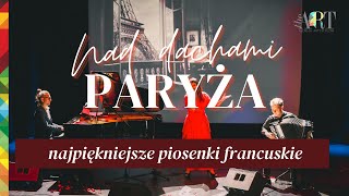 Nad dachami Paryża  najpiękniejsze piosenki francuskie [upl. by Hayimas]