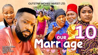 OUR MARRIAGE 10  FREDERICK LEONARD LIZZY GOLD  Latest Nigerian Nollywood Movie 2023 [upl. by Fried]