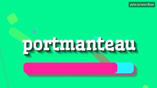 PORTMANTEAU  HOW TO PRONOUNCE IT [upl. by Xam]